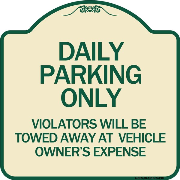 Signmission Daily Parking Violators Towed Away Vehicle Owners Expense Alum Sign, 18" L, 18" H, TG-1818-24198 A-DES-TG-1818-24198 - main